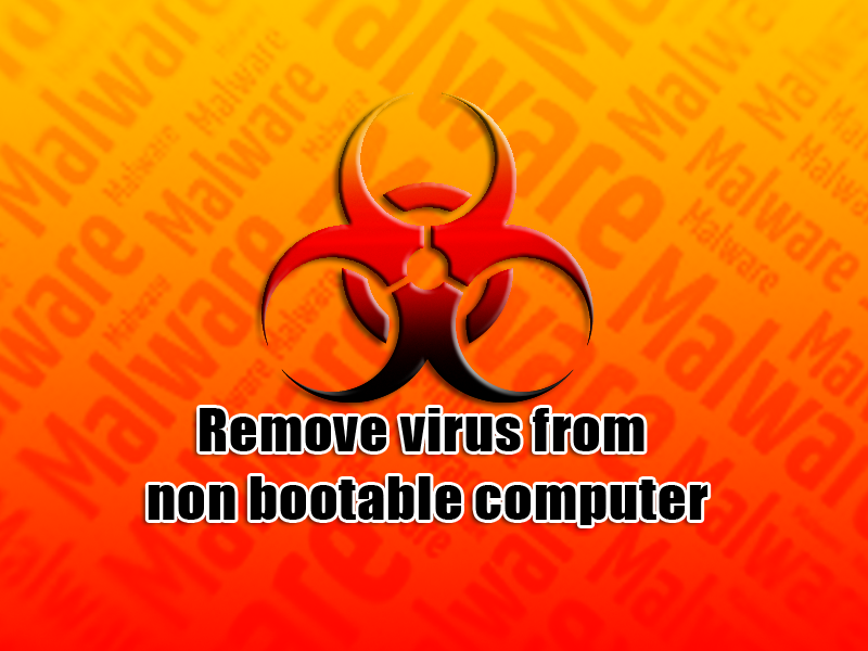 Remove virus from non bootable computer