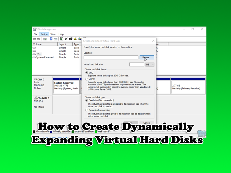 How to Create Dynamically Expanding Virtual Hard Disks