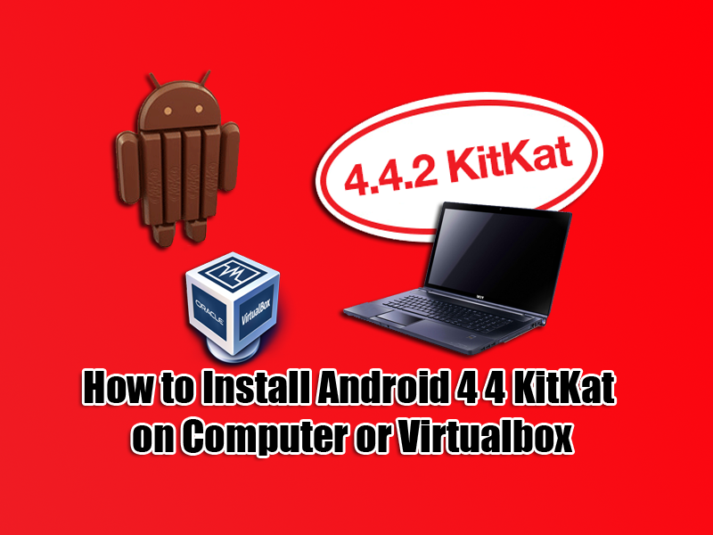 How to Install Android 4 4 KitKat on Computer