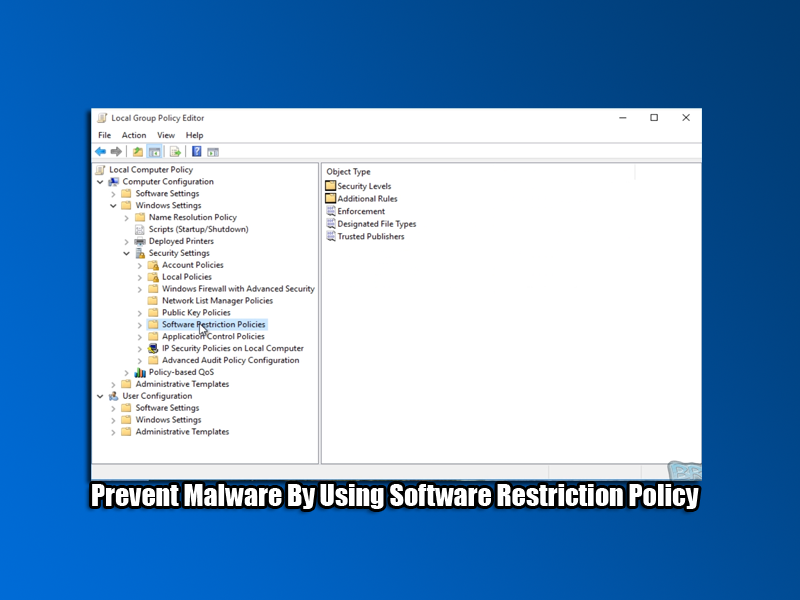 Prevent Malware By Using Software Restriction Policy