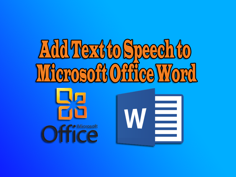 Add Text to Speech to Microsoft Office Word