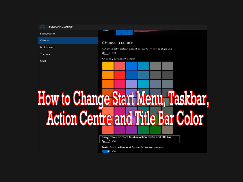 How to Change Start Menu, Taskbar, Action Centre and Title Bar Color