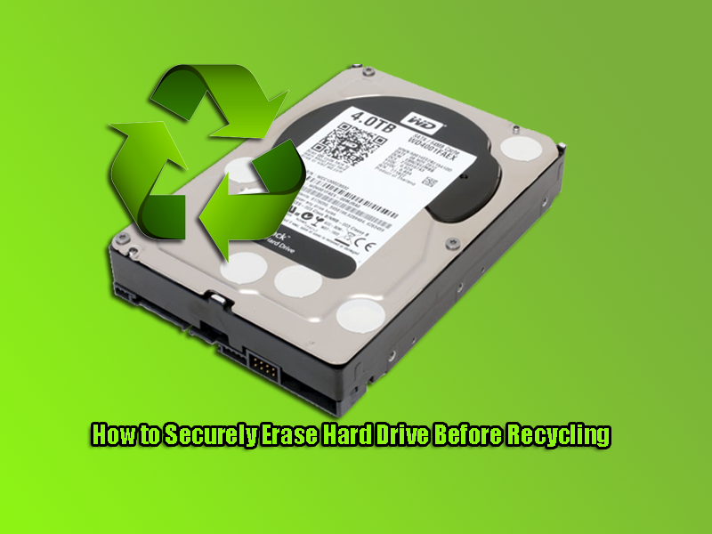 How to Securely Erase Hard Drive Before Recycling