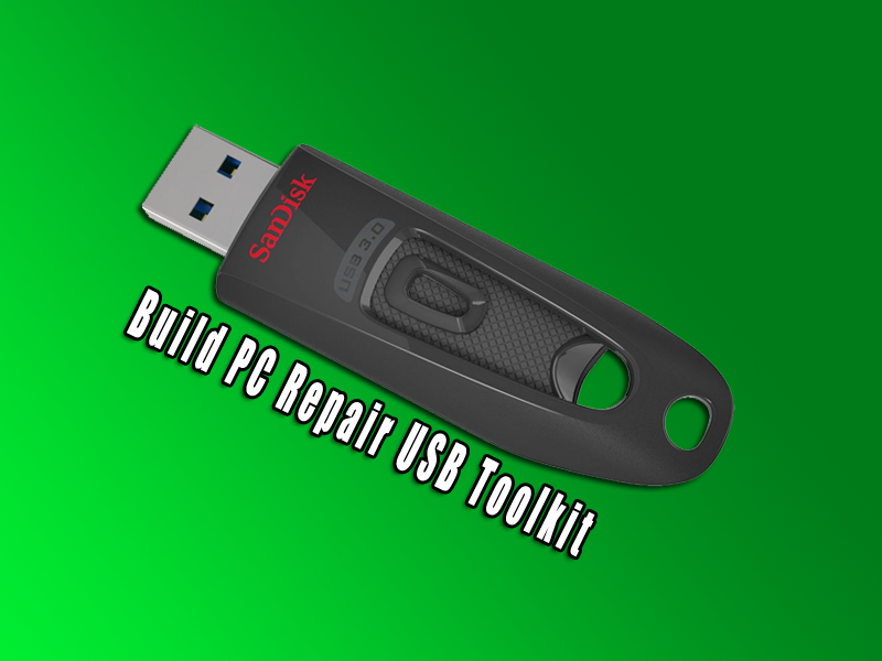 Build PC Repair USB Toolkit