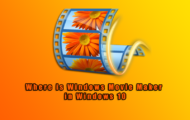 Where is Windows Movie Maker in Windows 10