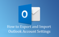 How to Export and Import Outlook Account Settings