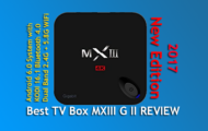 Best TV Box MXIII G II REVIEW New Edition