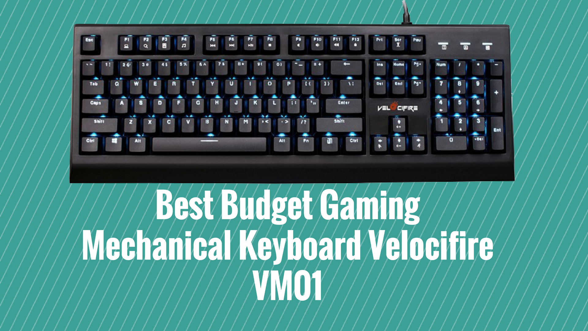 Best Budget Gaming Mechanical Keyboard Velocifire VM01