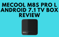 Mecool M8S Pro L Android 7.1 TV Box Review