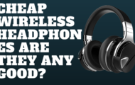Cheap Wireless Headphones Are They Any Good_