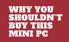 Why You Shouldn't Buy This Mini PC