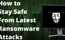 How to Stay Safe From Latest Ransomware Attacks