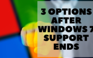 3 Options After Windows 7 Support Ends