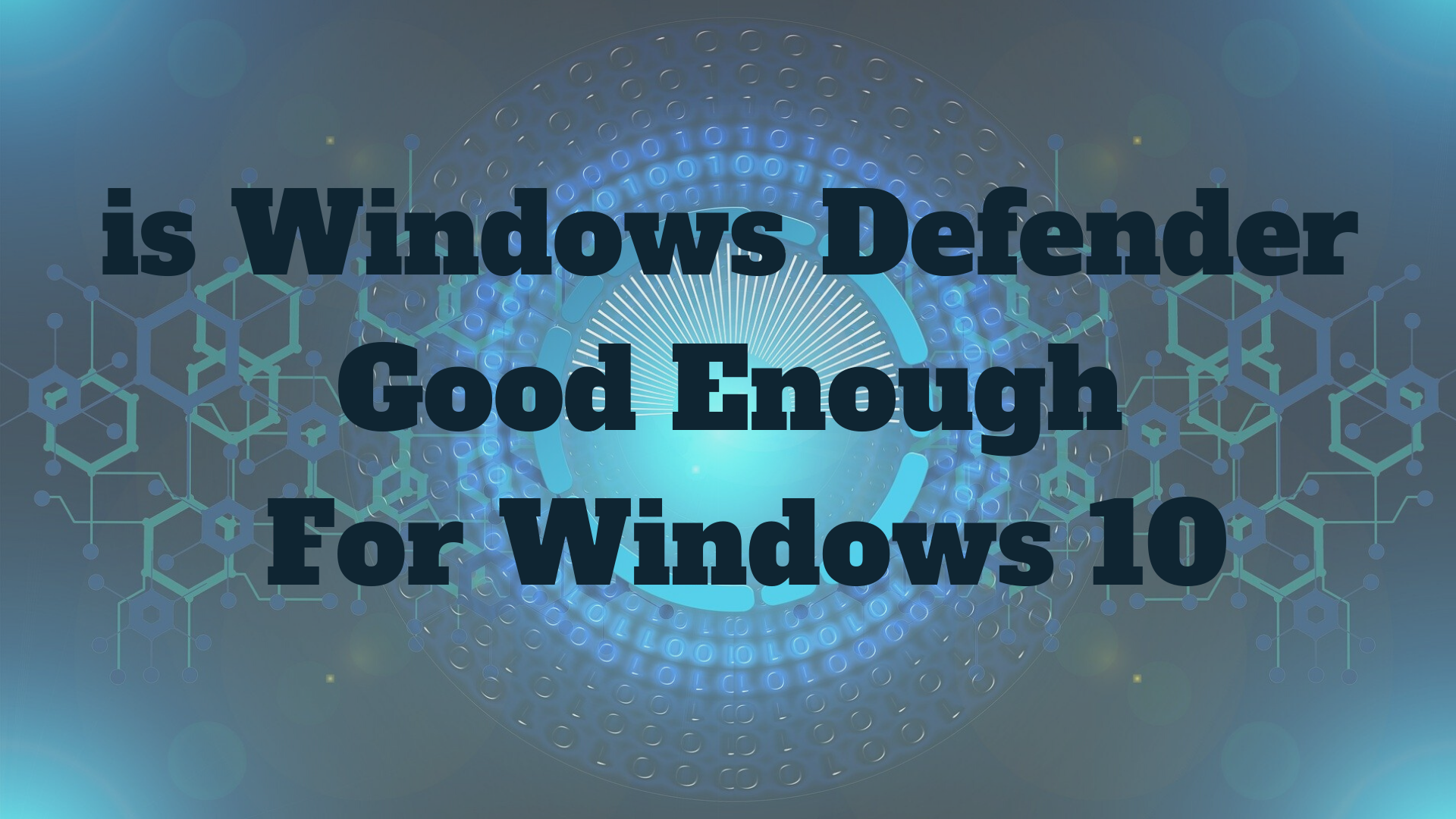is windows defender enough 2021