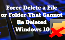 Force Delete a File That Cannot Be Deleted Windows 10