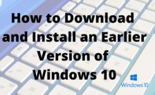 How to Download and Install an Earlier Version of Windows 10