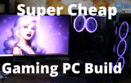Super Cheap Gaming PC Build