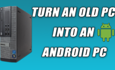 Turn An Old PC Into An Android PC