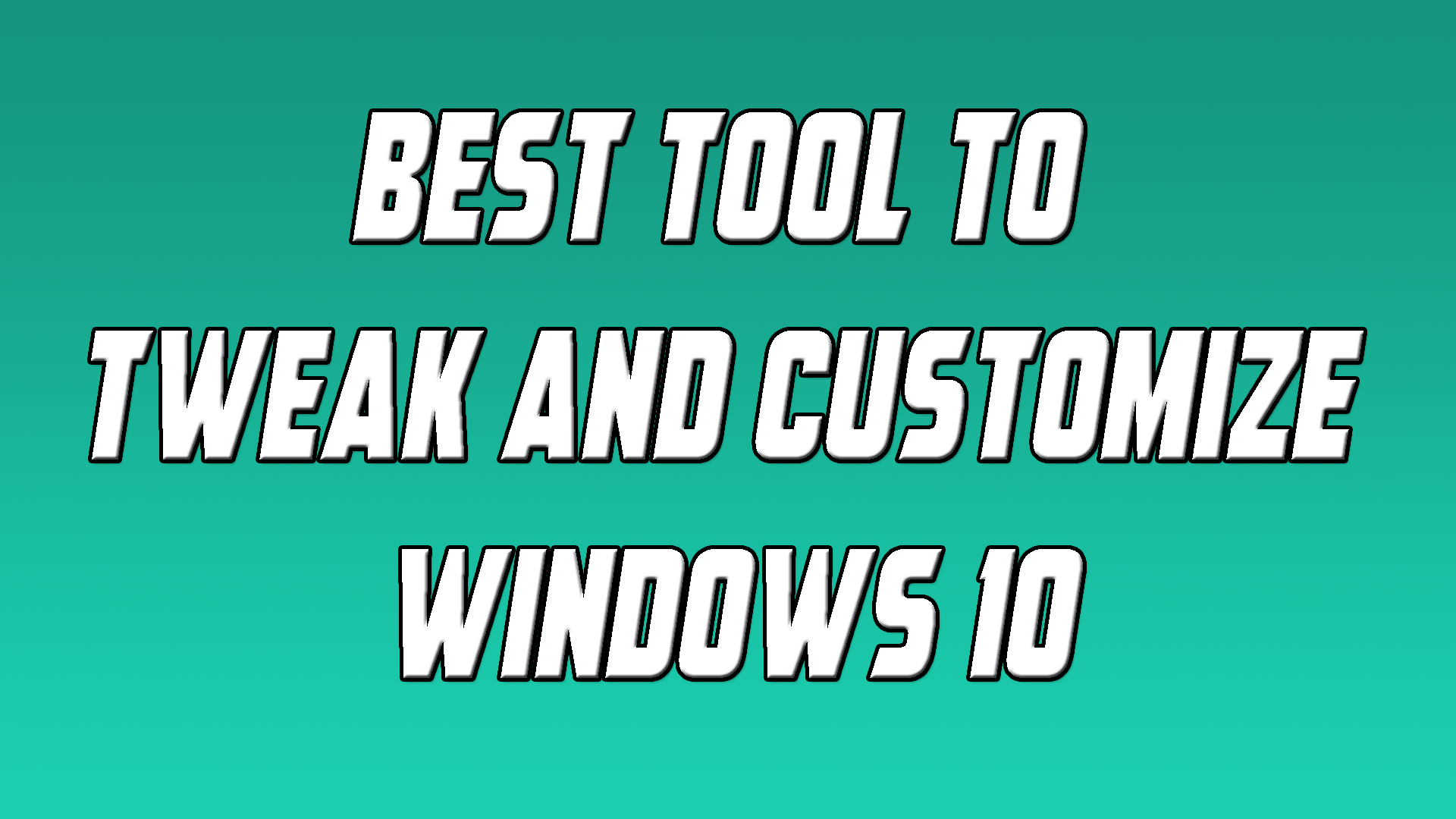windows 10 tweaker tool