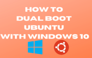 How To Dual Boot Ubuntu With Windows 10