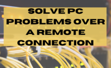 Solve PC Problems Over A Remote Connection