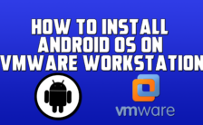 How to Install Android OS on Vmware Workstation on Windows 10