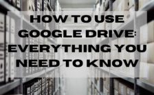 How to Use Google Drive: Everything You Need To Know