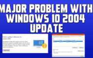 Major Problem With Windows 10 2004 Update