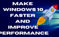 Make Windows 10 Faster and Improve Performance