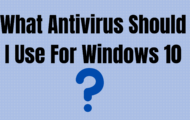 What Antivirus Should I Use For Windows 10