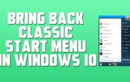 Bring Back The Classic Start Menu in Windows 10