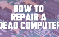 How to Repair a DEAD Computer
