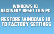 Restore Windows 10 to Factory Settings