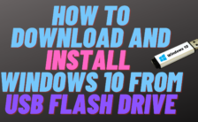 How to Download and Install Windows 10 From USB Flash Drive