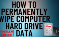 How to Permanently Wipe Computer Hard Drive Data