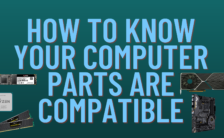 How to know Your computer parts are compatible