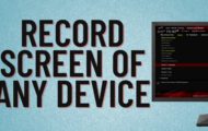 Record Screen of Any Device