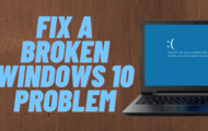 Fix A Broken Windows 10 Problem