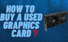 How to Buy A Used Graphics Card