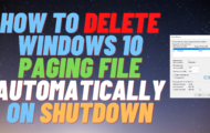 How to Delete Windows 10 Paging File Automatically on Shutdown