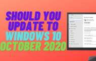 Should You Update to Windows 10 October 2020