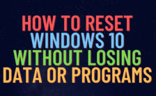 How to Reset Windows 10 Without Losing Data or Programs