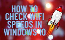 How to Check WiFi Speeds in Windows 10