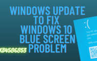 Latest Windows Update Will Fix Windows 10 Blue Screen Problem