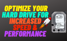 How to Optimize Your Hard Drive For Increased Speed and Performance