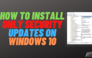 How to Only Install Security Updates on Windows 10