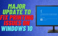 Microsoft Windows 10 Update Fixes Printer Issue Causing System Crash