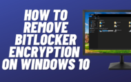 How to Remove BitLocker Encryption on Windows 10