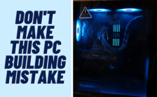 Common PC Builder Mistakes