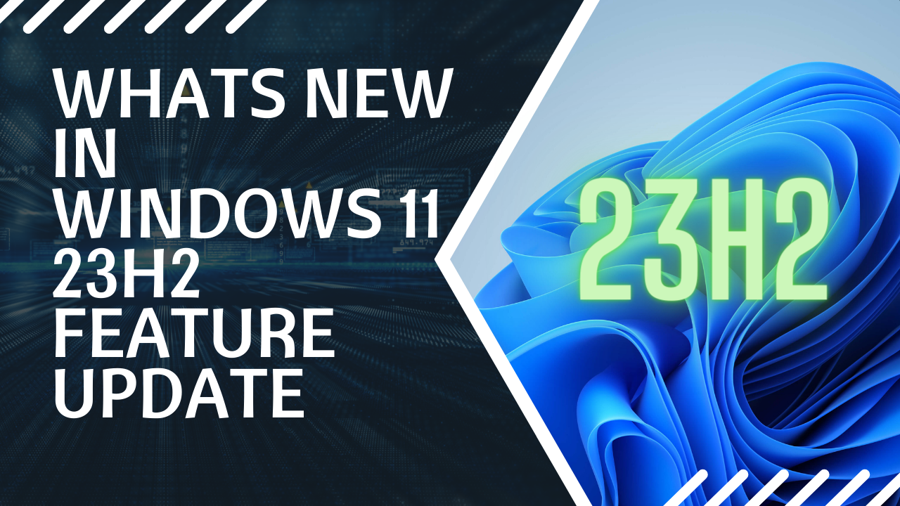 Windows 11 23H2 - New Features + Release 